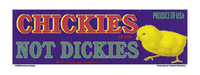 Chickies Not Dickies Pride Sticker