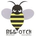 Bee-otch!!!