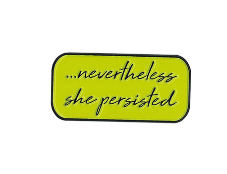 Nevertheless She Persisted Enamel Pin | Enamel Pins