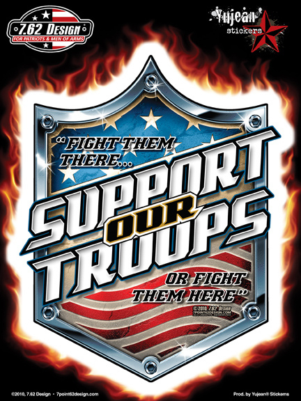 7.62 Design Support Our Troops 6x8 Sticker | Window Stickers: Clear Backing, Put Them Anywhere!