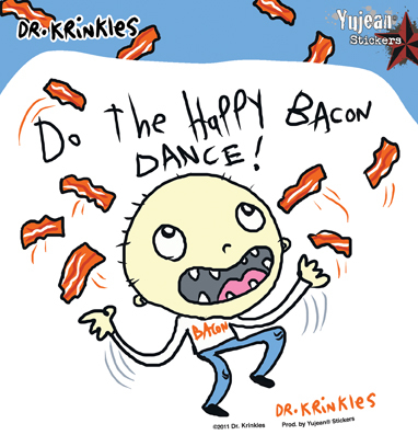 Dr Krinkles Happy Bacon Dance Sticker | Dr Krinkles