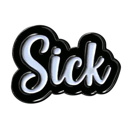 Sick Enamel Pin | Skool Daze