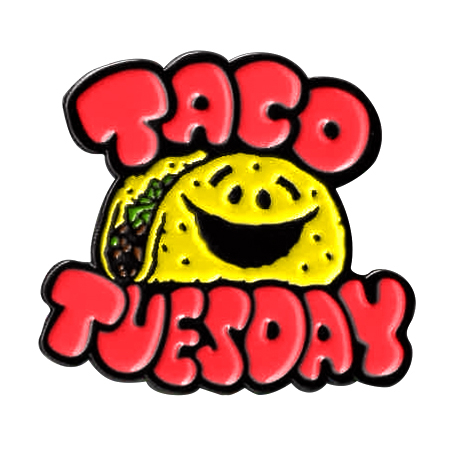 Taco Tuesday Enamel Pin | LOL!!!