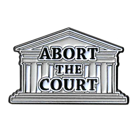 Abort the Court Enamel Pin | NEW INTROS