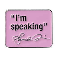 I'm Speaking Enamel Pin